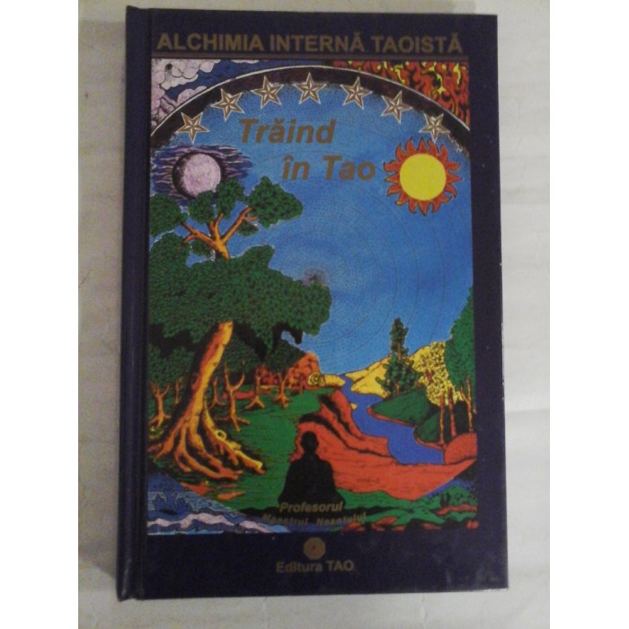 TRAIND IN TAO / PROFESORUL - Maestrul Neantului - Bucuresti Tao, 2003 TRAIND IN TAO / PROFESORUL - Maestrul Neantului - Bucuresti Tao, 2003